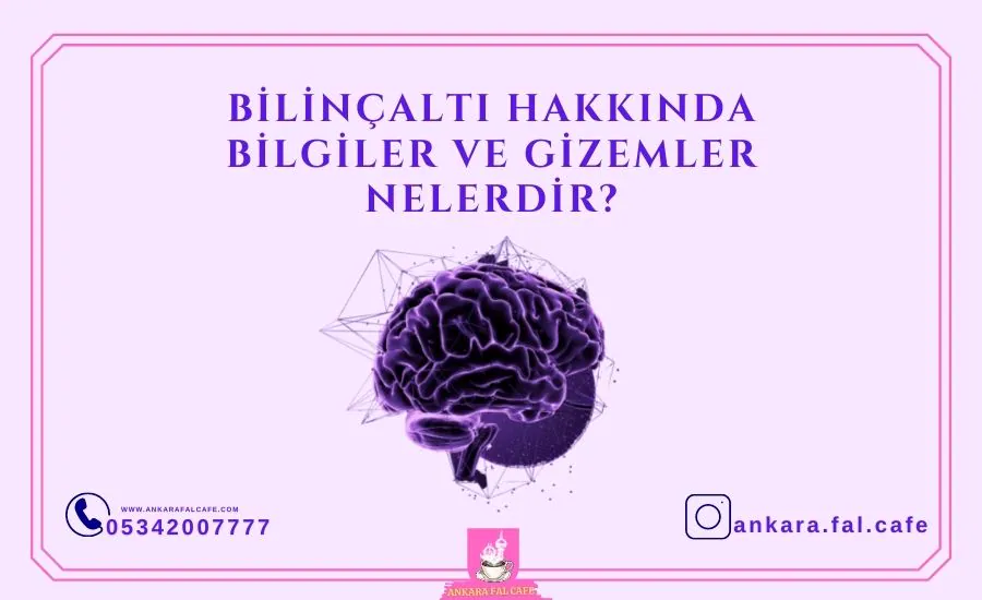 Bilinçaltı Hakkında Bilgiler ve Gizemler Nelerdir? |