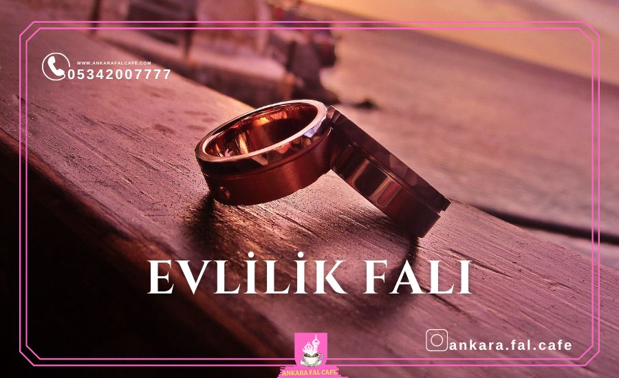 Evlilik Falı | Ankara Fal Cafe 0534 200 77 77
