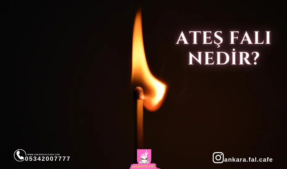 Ateş falında alevlerin oluşturduğu şekillerin yorumu